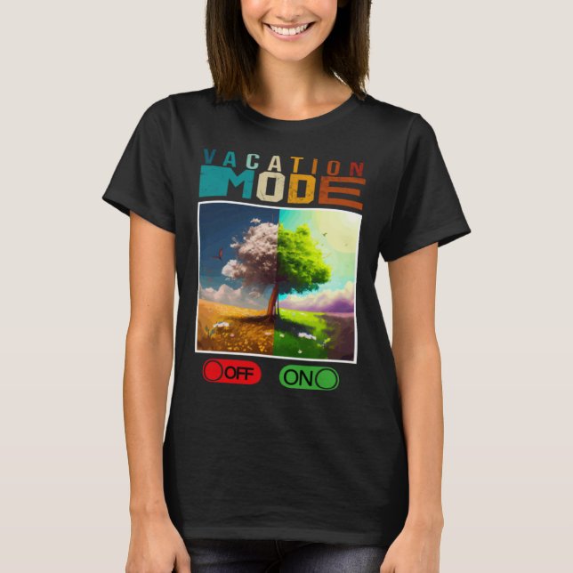 Camiseta Vacation Mode On Vacation Mode Off  Vacation Mode  (Frente)
