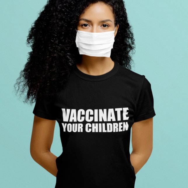 Camiseta Vaccinate Your Children Pro Vaccine (Criador carregado)