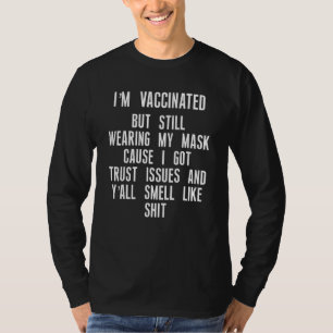 Camiseta Vacinado Ainda Vestindo Meus Problemas de Confianç