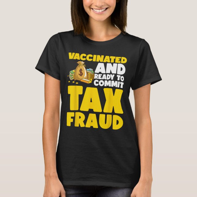 Camiseta Vacinado E Pronto Para Cometer A Evasão Fiscal Eng (Frente)