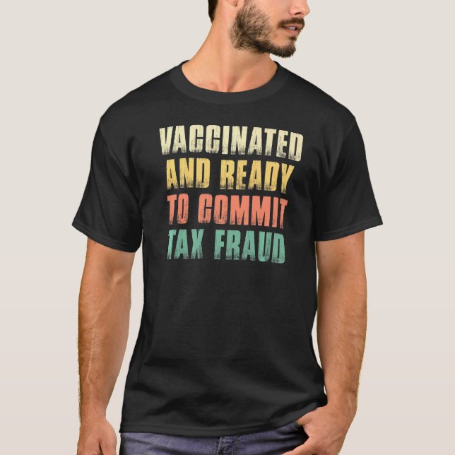 Camiseta Vacinado E Pronto Para Cometer Fraude Fiscal Vinta (Frente)