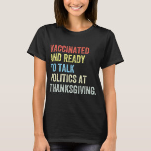 Camiseta Vacinado e Pronto para Falar Política no Graças