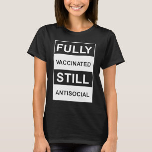 CAMISETA VACINADO INTEIRAMENTE VACINADO AINDA ANTISOCIAL