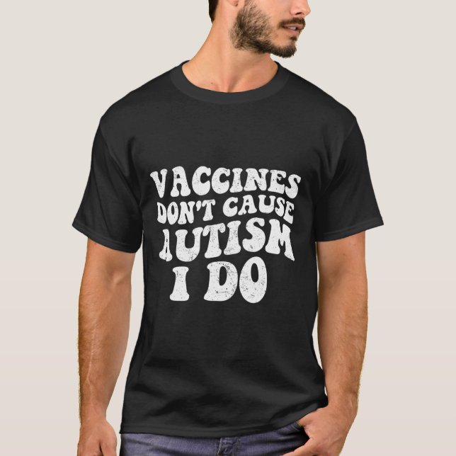 Camiseta Vacinas para adolescentes não causam autismo I Do1 (Frente)