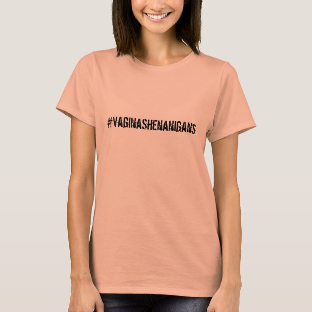 Camiseta #VaginaShenanigans (Frente)