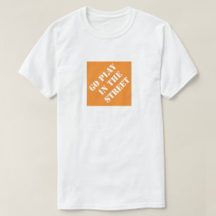 Camiseta Vai brincar na rua com o Pai engraçado e humorís