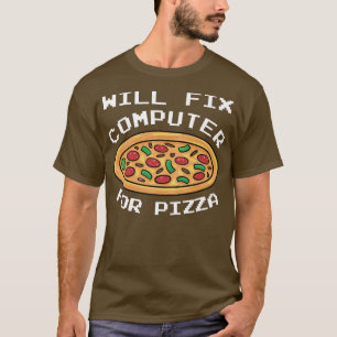 Camiseta Vai Consertar Computador Para Pizza Comida Italian