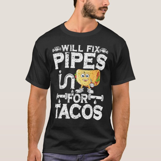 Camiseta Vai Consertar Tubos Para Tacos Canalizadores Mulhe (Frente)