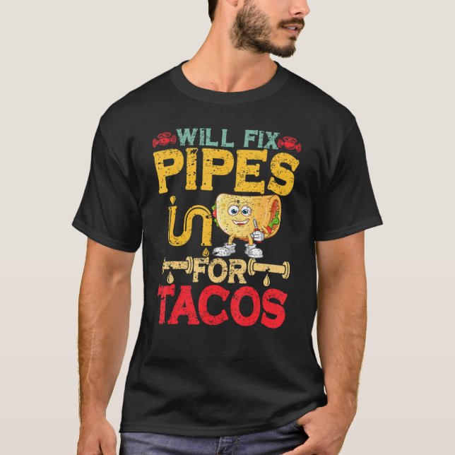 Camiseta Vai Consertar Tubos Para Tacos Canalizadores Wo (Frente)