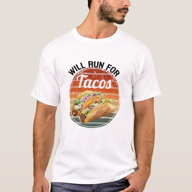 Camiseta Vai correr para tacos, tacos engraçados T-Shirt. (Frente)
