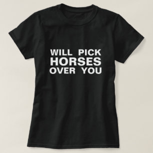 CAMISETA VAI ESCOLHER CAVALOS SOBRE VOCÊ