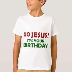 Camiseta Vai Jesus! Seu seu aniversário