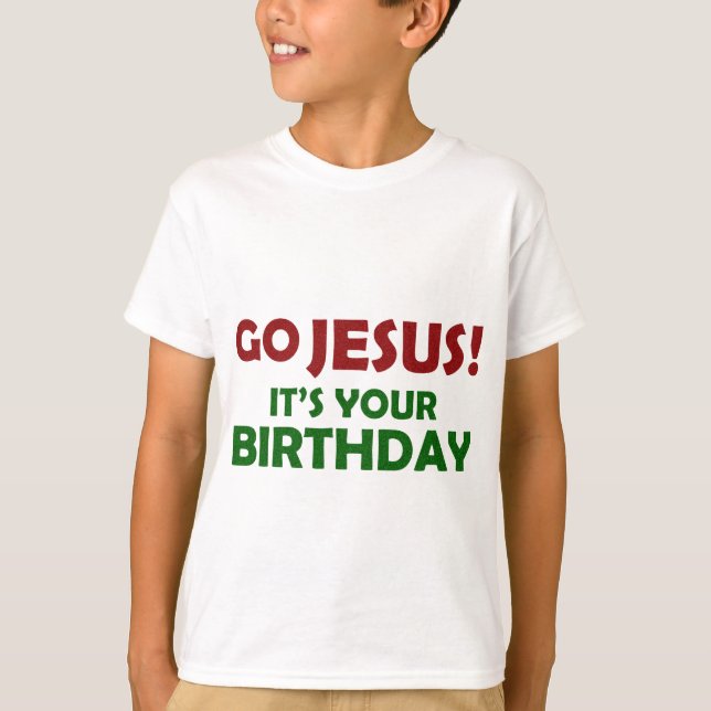 Camiseta Vai Jesus! Seu seu aniversário (Frente)