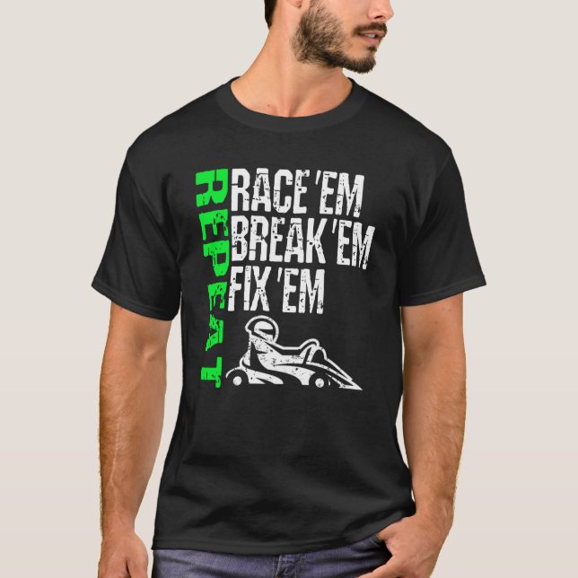 Camiseta Vai Kart Racing Race Em Break Em Fix Em Repeat Car (Frente)