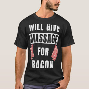 Camiseta Vai Massagear Para A Massagem Terapista Bacon Lá