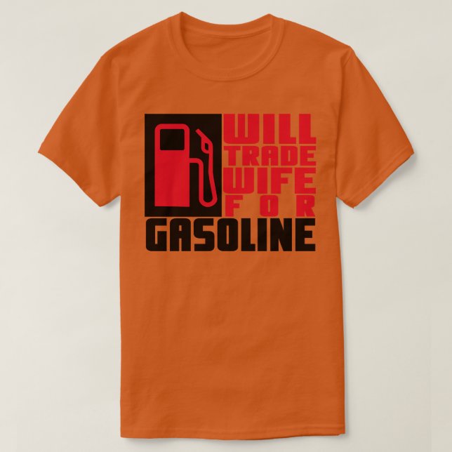 Camiseta Vai trocar a esposa pela gasolina (Frente do Design)