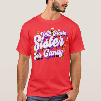 Camiseta Vai Trocar Irmã Para A Sala De Trick Engraçado De 