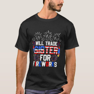 Camiseta Vai Trocar Irmã Por Fogos De Artifício Engraçado 4