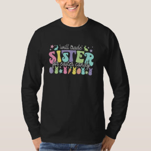 Camiseta Vai Trocar Irmã Por Páscoa Doces Engraçado Irmão E