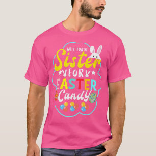 Camiseta Vai Trocar Irmã Por Páscoa Doces Páscoa Engraçada