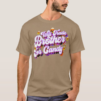Camiseta Vai Trocar Irmão Por Candy Funny Trick Trek Hal
