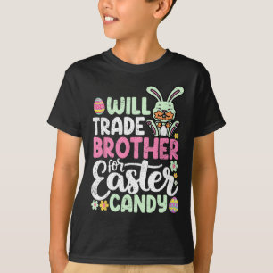 Camiseta Vai Trocar O Irmão Por Páscoa De Doces Engraçado T