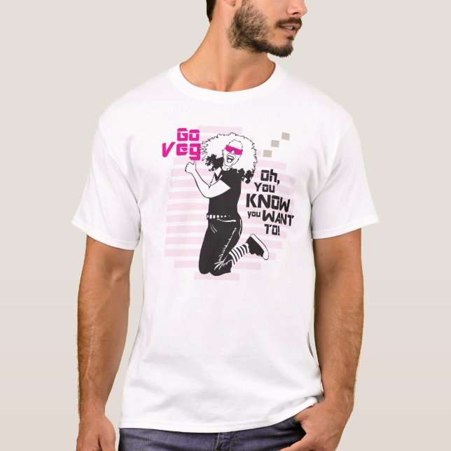 Camiseta Vai Veg! Oh você sabe que você quer a (Frente)