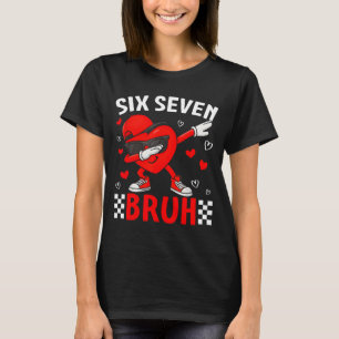 Camiseta Valentine 67 Meme Six Seven Bruh Coração Dabbing 6