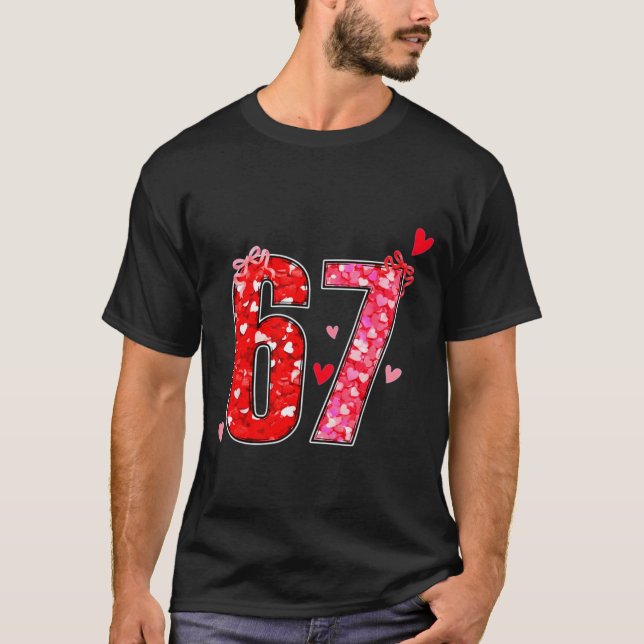 Camiseta Valentine 67 Six Seven Funny Saying Viral Meme  (Frente)
