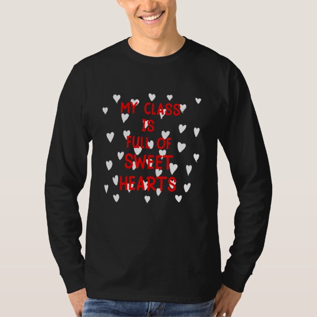 Camiseta Valentine Day My Class Full Of Sweethearts Teacher (Frente)