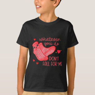 Camiseta Valentine Faça O Que Fizer Não Se Apaixone Por Mim
