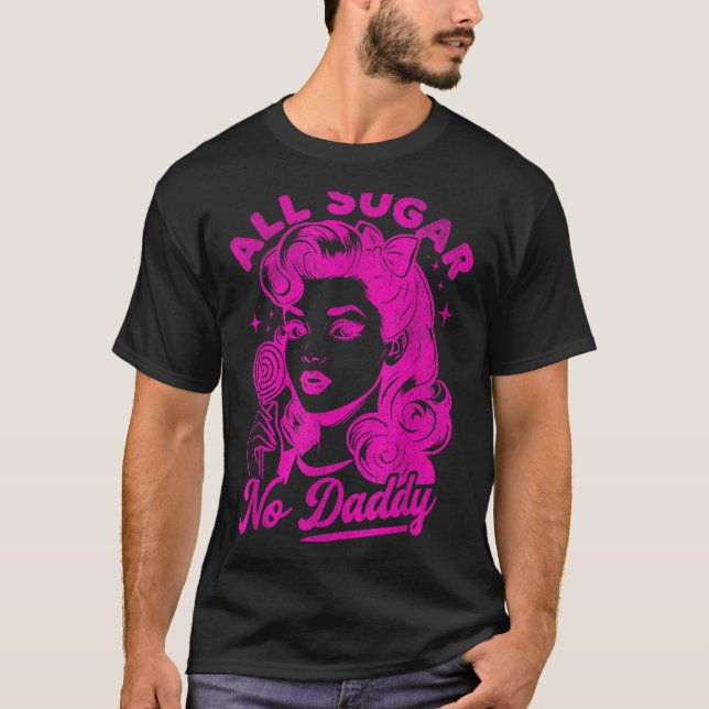 Camiseta Valentine's Day All Sugar No Daddy Single Life Fun (Frente)