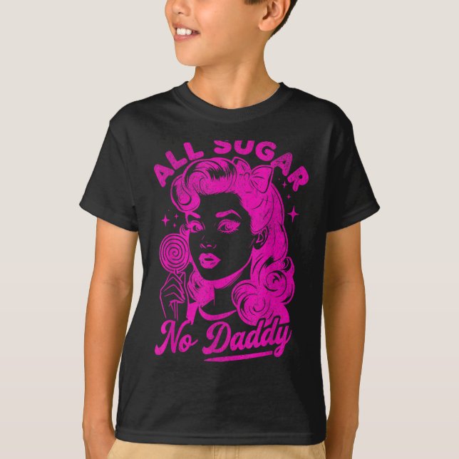 Camiseta Valentine's Day All Sugar No Daddy Single Life Fun (Frente)