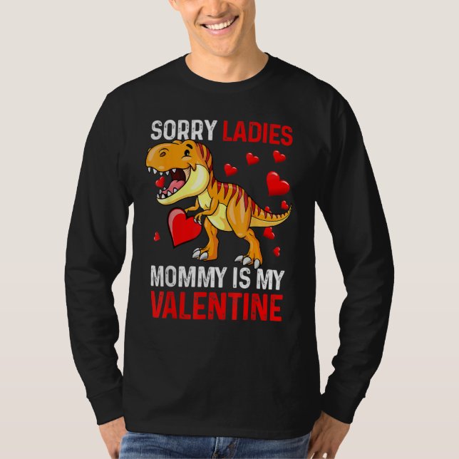 Camiseta Valentines Day Boys Kids Sorry Ladies Mommy Is My  (Frente)
