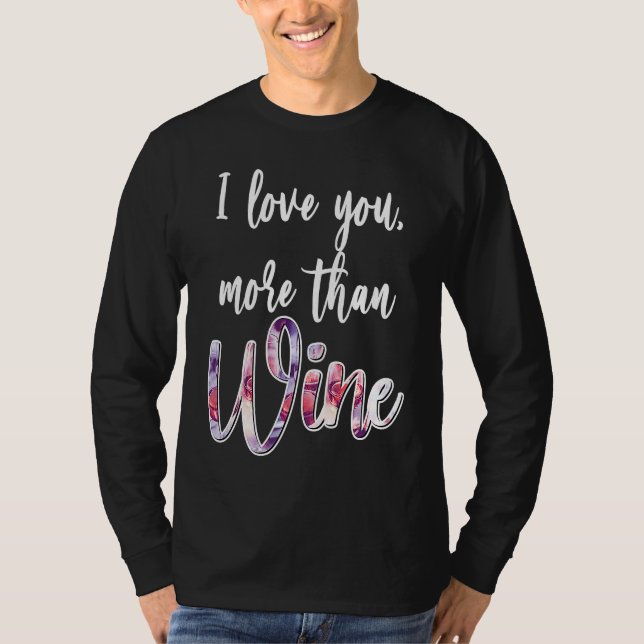 Camiseta Valentine's Day I Love You More Than Wine  Meme To (Frente)