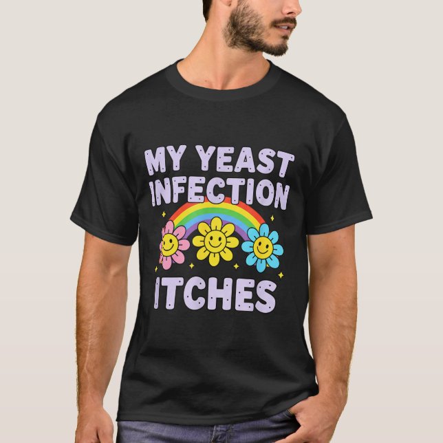 Camiseta Valentine's Day My Yeast Infection Itches Funny Cr (Frente)