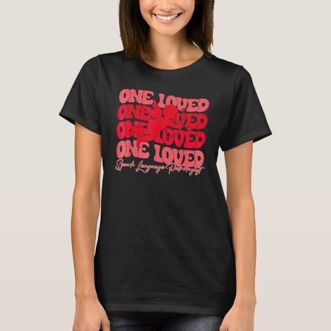 Camiseta Valentines Day One Loved Speech Language Pathologi (Frente)