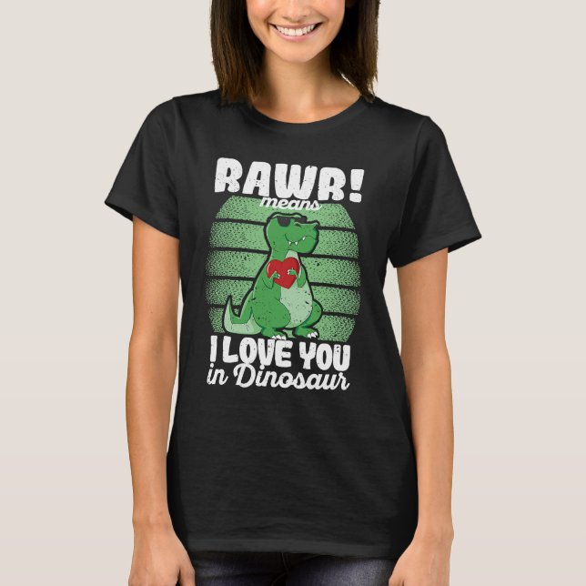 Camiseta Valentine's Day Trex  Rawr Means I Love You In Din (Frente)