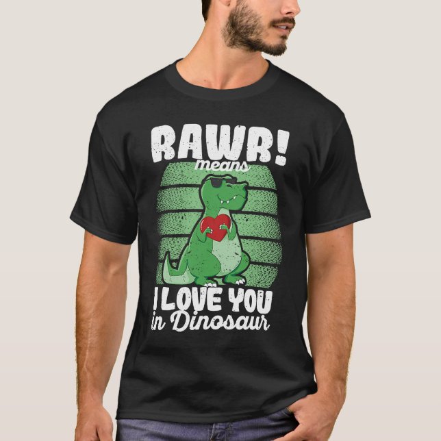 Camiseta Valentine's Day Trex  Rawr Means I Love You In Din (Frente)