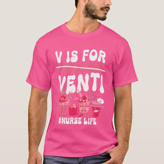 Camiseta Valentines Day V Is For Venti coffee lover nurse f (Frente)