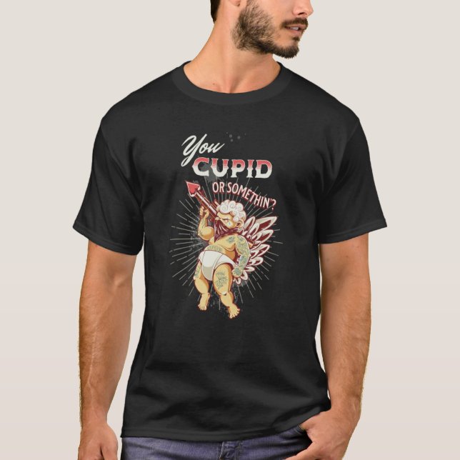 Camiseta Valentines You Cupid or Something Naughty (Frente)