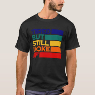 Camiseta Valores De Esquerda Cansados, Mas Acordados, Retro