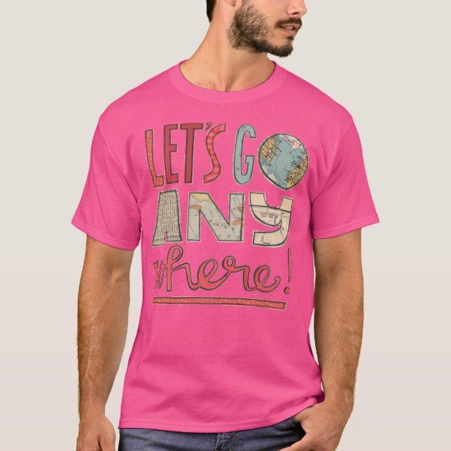 Camiseta Vamos A Qualquer Lugar (Frente)