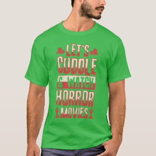 Camiseta Vamos Abraçar e Assistir Filmes de Terror Divertid
