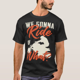 Camiseta Vamos Andar Ou Que ATV Quad Todo O Terreno