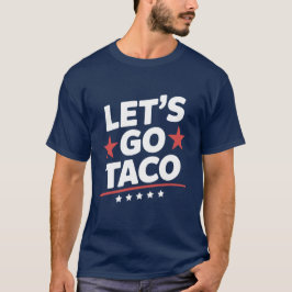 Camiseta Vamos ao Taco Meme Engraçado – Paródia Patriótica 