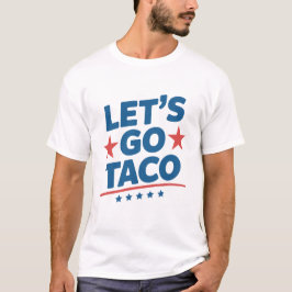 Camiseta Vamos ao Taco Meme Engraçado – Paródia Patriótica 