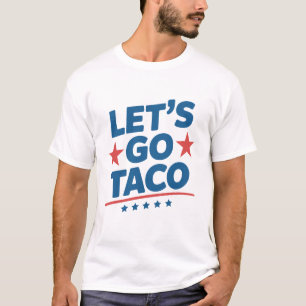 Camiseta Vamos ao Taco Meme Engraçado – Paródia Patriótica 