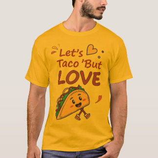 Camiseta Vamos ao taco sobre o amor