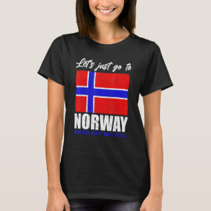 Camiseta Vamos Apenas Para A Noruega E Não Voltaremos A Nad